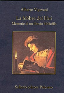 La febbre dei libri. Memorie di un libraio bibliofilo