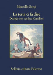 La testa ci fa dire. Dialogo con Andrea Camilleri