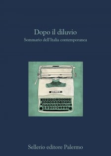 Dopo il diluvio. Sommario dell'Italia contemporanea