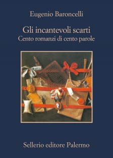 Gli incantevoli scarti. Cento romanzi di cento parole