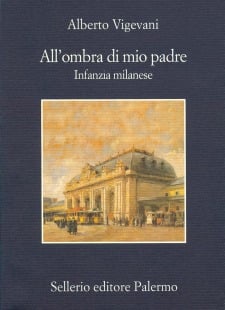 All'ombra di mio padre. Infanzia milanese