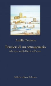 Pensieri di un ottuagenario. Alla ricerca della libertà nell'uomo