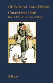 Curarsi con i libri. Rimedi letterari per ogni malanno. Nuova edizione accresciuta