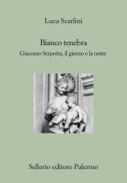 Bianco tenebra. Giacomo Serpotta, il giorno e la notte