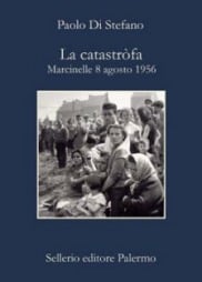 La catastròfa. Marcinelle 8 agosto 1956